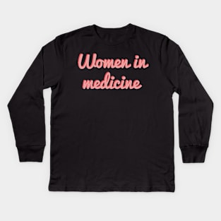 Women in medicine Kids Long Sleeve T-Shirt